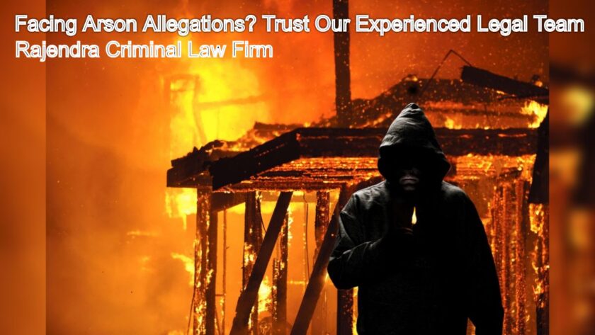 Facing Arson Allegations? Trust Our Experienced Legal Team