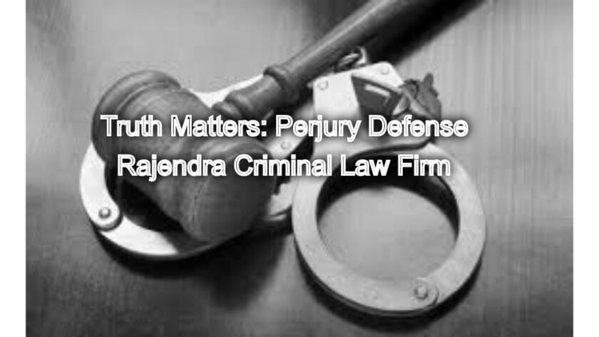 Truth Matters: Legal Advocacy for Perjury Defense