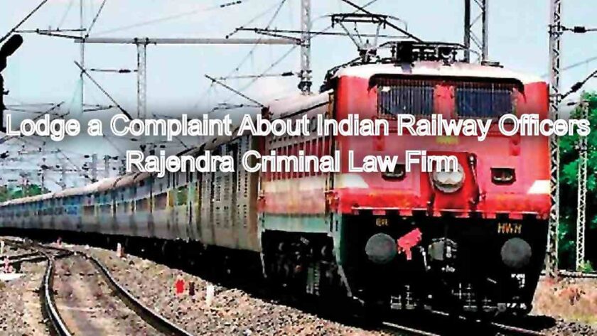 How to Lodge a Complaint About Indian Railway Officers