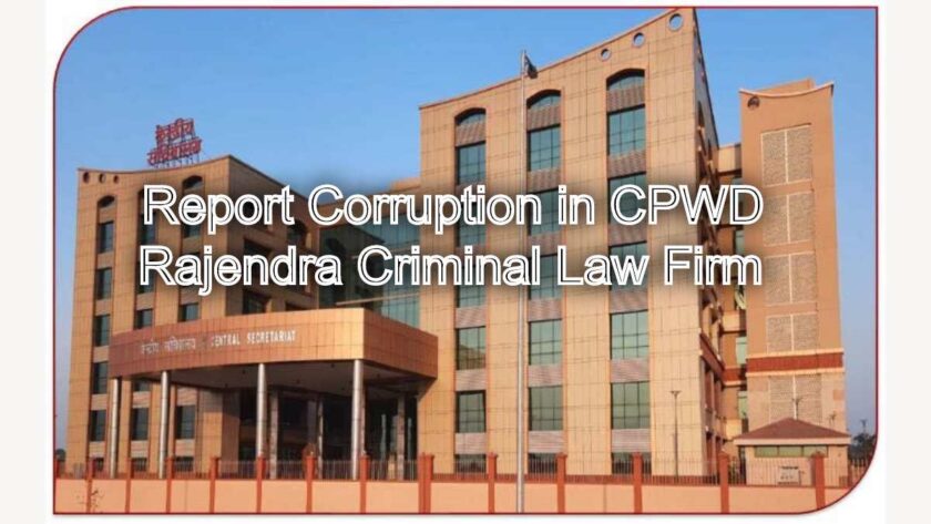 How to Report Corruption in Central Public Works Department (CPWD)