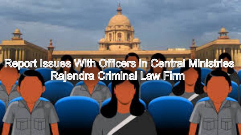 How to Report Issues With Officers in Central Ministries