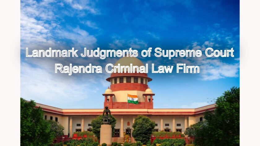 Landmark Judgments of Supreme Court in Criminal Law (2024–2025)