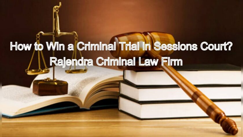 How to Win a Criminal Trial in Sessions Court – Defence Tactics Revealed