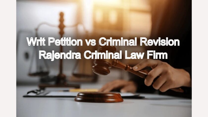 Writ Petition vs Criminal Revision: What to File in Madras High Court and When