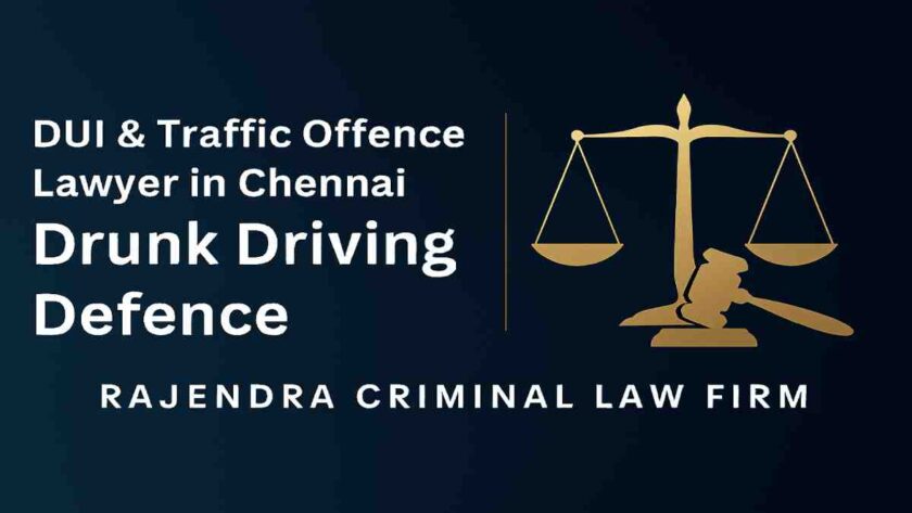 DUI & Traffic Offence Lawyer in Chennai | Drunk Driving Defence