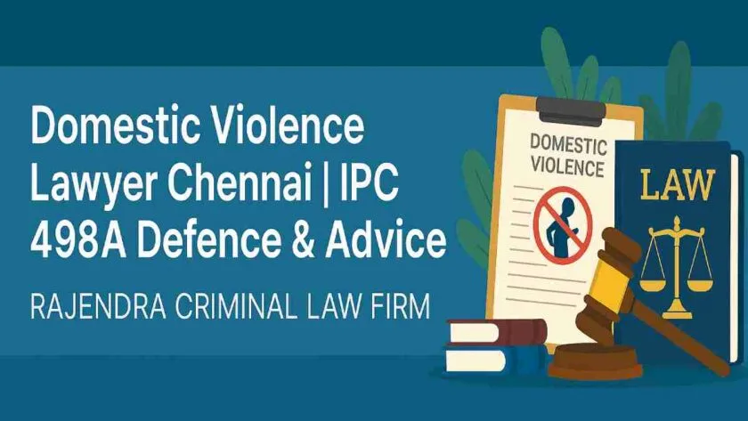 Domestic Violence Lawyer Chennai | IPC 498A Defence & Advice