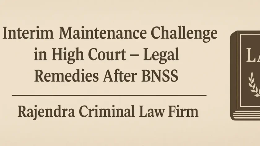 Interim Maintenance Challenge in High Court – Legal Remedies After BNSS